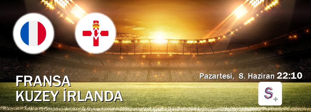 Karşılaşma Fransa - Kuzey İrlanda S Sport +'den canlı yayınlanacak (Pazartesi,  8. Haziran  22:10).