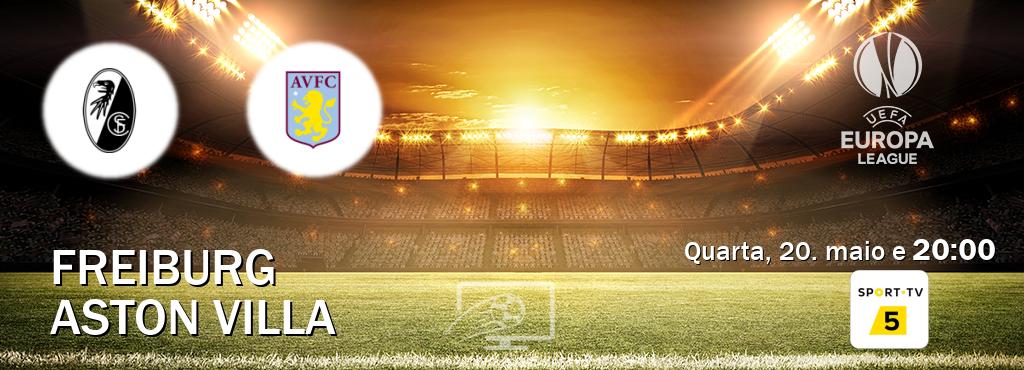 Jogo entre Freiburg e Aston Villa tem emissão Sport TV 5 (quarta, 20. maio e 20:00). Jogo entre Freiburg e Aston Villa tem emissão Sport TV 5 (quarta, 20. maio e 20:00).