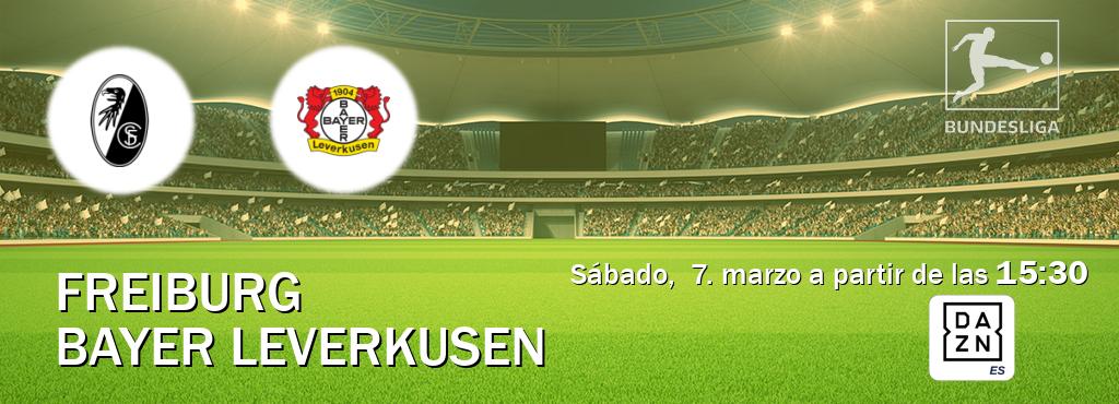 El partido entre Freiburg y Bayer Leverkusen será retransmitido por DAZN España (sábado,  7. marzo a partir de las  15:30).