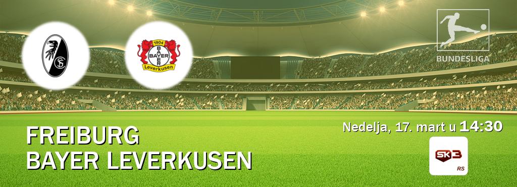Izravni prijenos utakmice Freiburg i Bayer Leverkusen pratite uživo na Sportklub 3 (nedelja, 17. mart u  14:30).