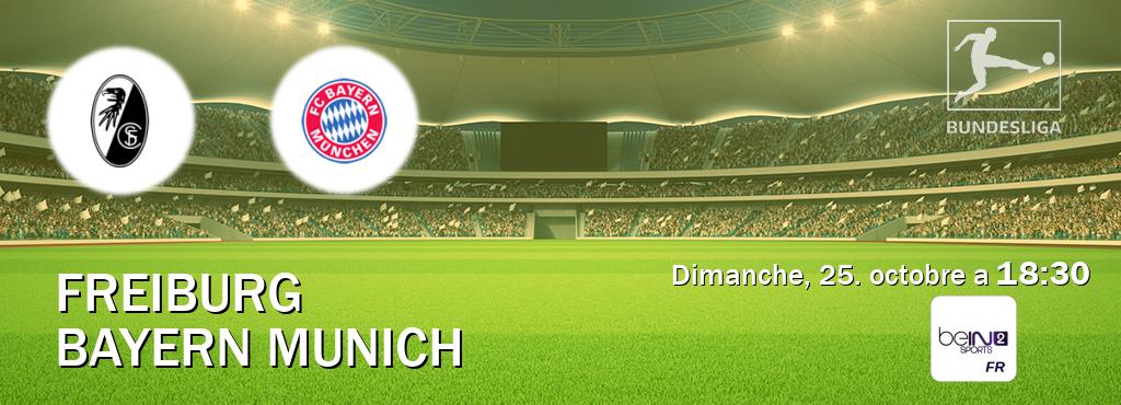 Match entre Freiburg et Bayern Munich en direct à la beIN Sports 2 (dimanche, 25. octobre a 18:30). Match entre Freiburg et Bayern Munich en direct à la beIN Sports 2 (dimanche, 25. octobre a 18:30).