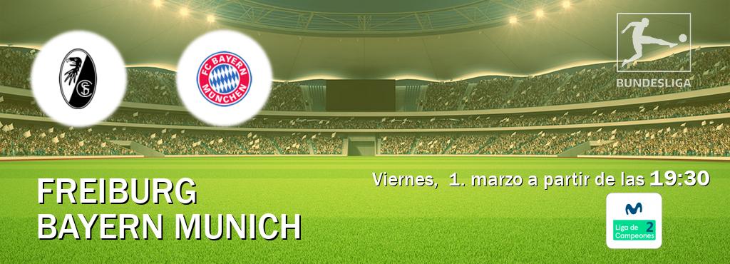 El partido entre Freiburg y Bayern Munich será retransmitido por Movistar Liga de Campeones 2 (viernes,  1. marzo a partir de las  19:30).
