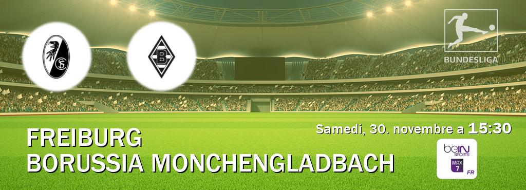 Match entre Freiburg et Borussia Monchengladbach en direct à la beIN Sports 7 Max (samedi, 30. novembre a  15:30).