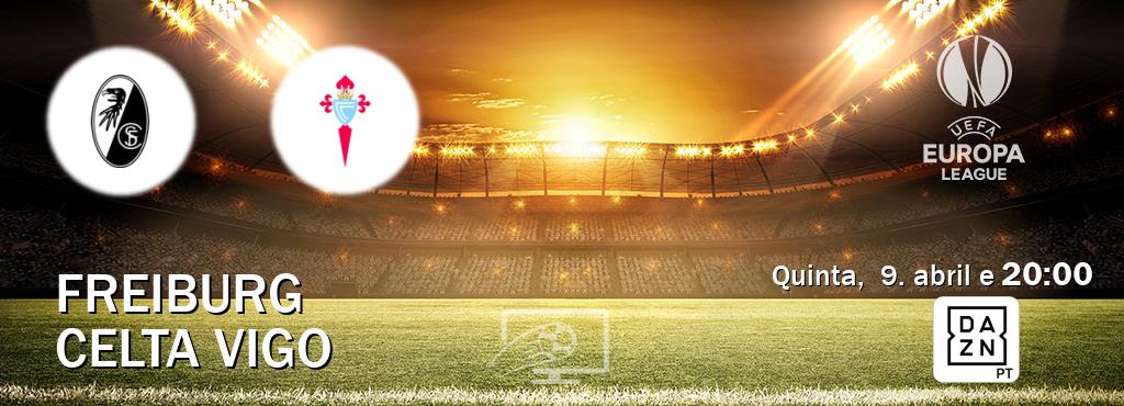 Jogo entre Freiburg e Celta Vigo tem emissão DAZN (quinta,  9. abril e  20:00).