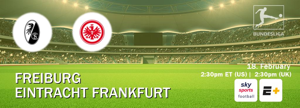 You can watch game live between Freiburg and Eintracht Frankfurt on Sky Sports Football(UK) and ESPN+(US).