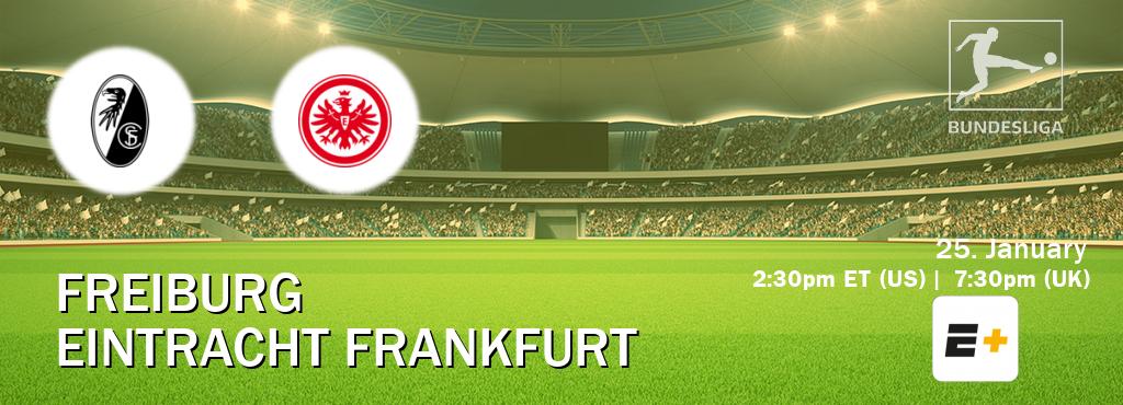 You can watch game live between Freiburg and Eintracht Frankfurt on ESPN+.