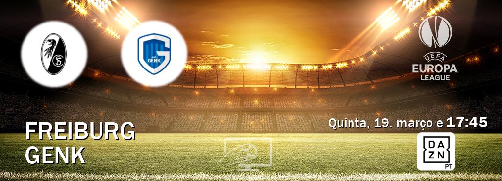 Jogo entre Freiburg e Genk tem emissão DAZN (quinta, 19. março e  17:45).
