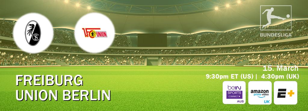 You can watch game live between Freiburg and Union Berlin on beIN Sports Connect(AU), Amazon Prime Video UK(UK), ESPN+(US).