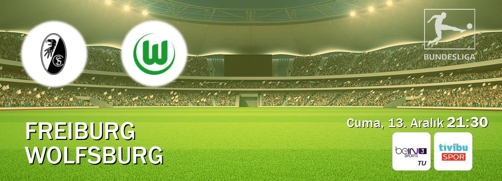 Karşılaşma Freiburg - Wolfsburg beIN SPORTS 3 ve Tivibu Spor'den canlı yayınlanacak (Cuma, 13. Aralık  21:30).