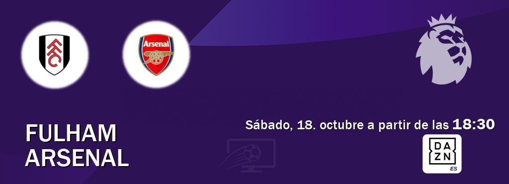 El partido entre Fulham y Arsenal será retransmitido por DAZN España (sábado, 18. octubre a partir de las 18:30). El partido entre Fulham y Arsenal será retransmitido por DAZN España (sábado, 18. octubre a partir de las 18:30).
