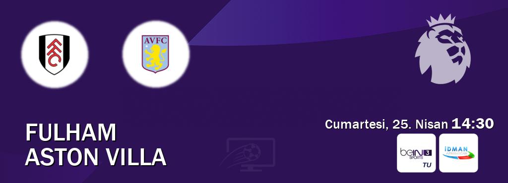 Karşılaşma Fulham - Aston Villa beIN SPORTS 3 ve Idman TV'den canlı yayınlanacak (Cumartesi, 25. Nisan  14:30).
