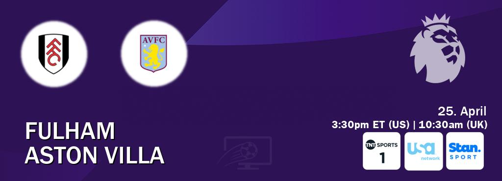 You can watch game live between Fulham and Aston Villa on TNT Sports 1(UK), USA Network(US), Stan Sport(AU).