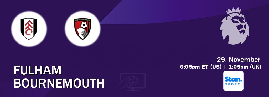 You can watch game live between Fulham and Bournemouth on Stan Sport(AU).