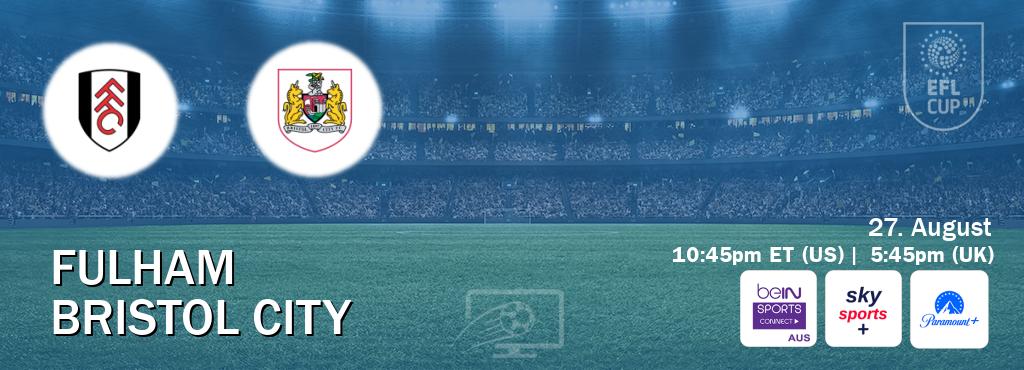 You can watch game live between Fulham and Bristol City on beIN Sports Connect(AU), Sky Sports+(UK), Paramount+(US). You can watch game live between Fulham and Bristol City on beIN Sports Connect(AU), Sky Sports+(UK), Paramount+(US).