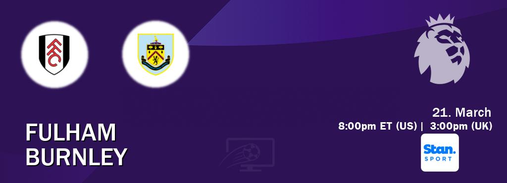 You can watch game live between Fulham and Burnley on Stan Sport(AU).