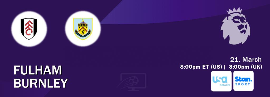 You can watch game live between Fulham and Burnley on USA Network(US) and Stan Sport(AU).