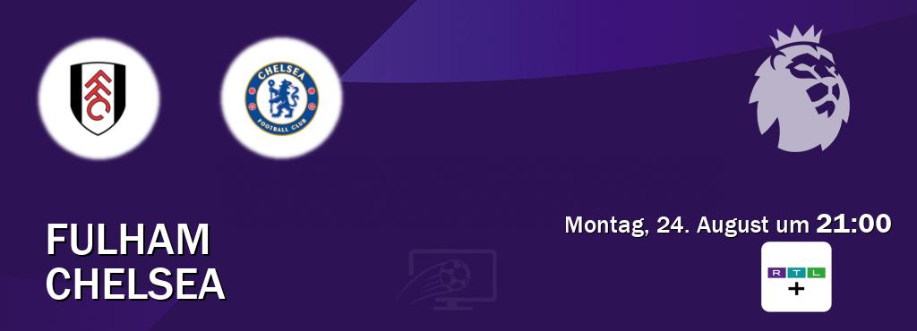 Das Spiel zwischen Fulham und Chelsea wird am Montag, 24. August um  21:00, live vom RTL+ übertragen.