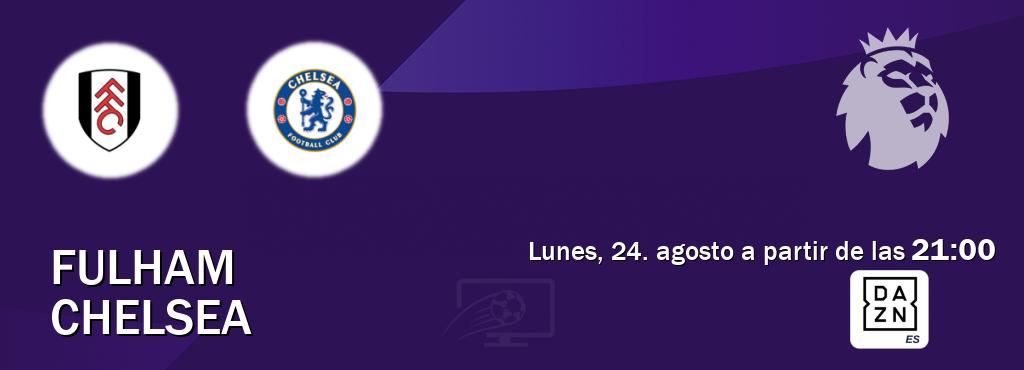 El partido entre Fulham y Chelsea será retransmitido por DAZN España (lunes, 24. agosto a partir de las 21:00). El partido entre Fulham y Chelsea será retransmitido por DAZN España (lunes, 24. agosto a partir de las 21:00).