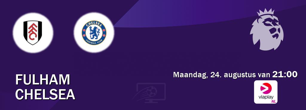 Wedstrijd tussen Fulham en Chelsea live op tv bij Viaplay Nederland (maandag, 24. augustus van 21:00). Wedstrijd tussen Fulham en Chelsea live op tv bij Viaplay Nederland (maandag, 24. augustus van 21:00).