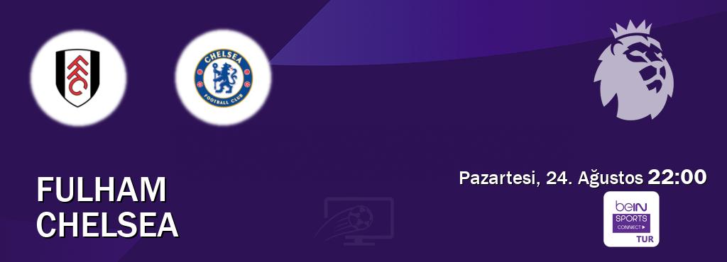 Karşılaşma Fulham - Chelsea Bein Sports Connect'den canlı yayınlanacak (Pazartesi, 24. Ağustos  22:00).