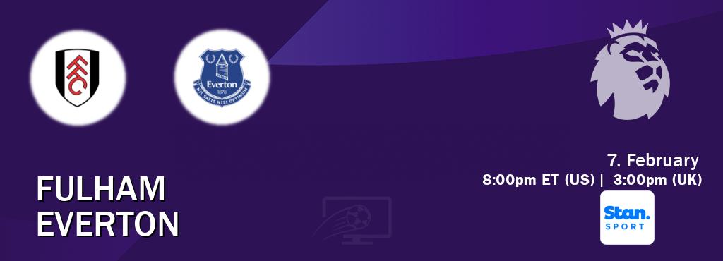 You can watch game live between Fulham and Everton on Stan Sport(AU).