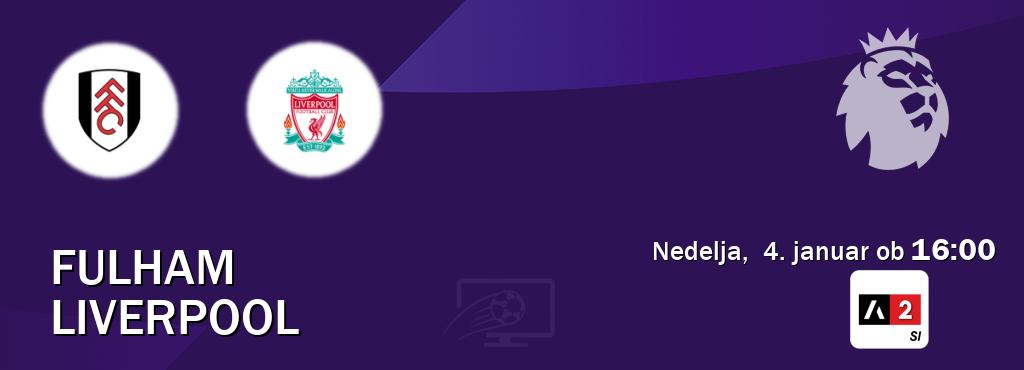 Fulham in Liverpool v živo na Arena Sport 2. Prenos tekme bo v nedelja,  4. januar ob  16:00