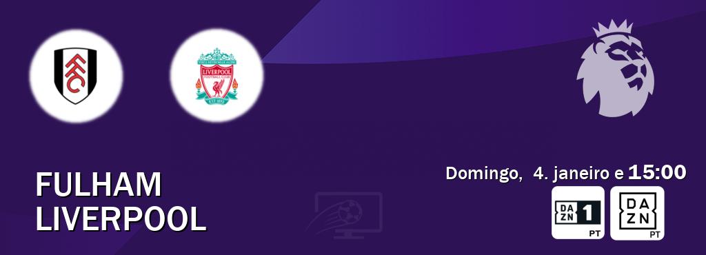 Jogo entre Fulham e Liverpool tem emissão DAZN Eleven 1, DAZN (domingo,  4. janeiro e  15:00).