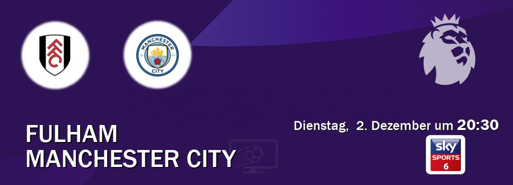 Das Spiel zwischen Fulham und Manchester City wird am Dienstag, 2. Dezember um 20:30, live vom Sky Sport 6 übertragen. Das Spiel zwischen Fulham und Manchester City wird am Dienstag, 2. Dezember um 20:30, live vom Sky Sport 6 übertragen.
