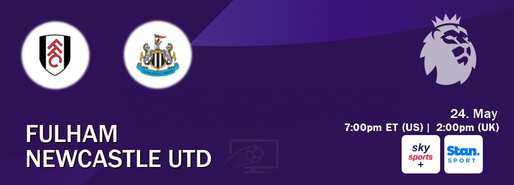 You can watch game live between Fulham and Newcastle Utd on Sky Sports+(UK) and Stan Sport(AU).