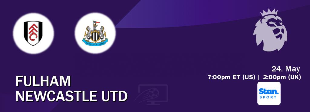 You can watch game live between Fulham and Newcastle Utd on Stan Sport(AU).