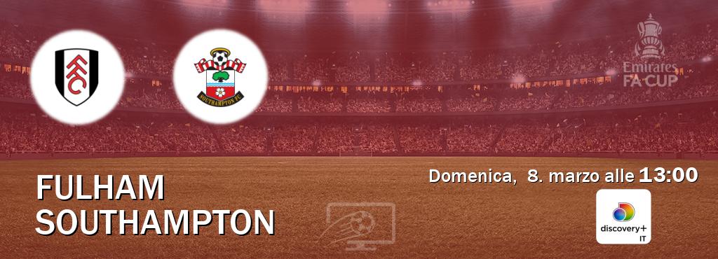 Il match Fulham - Southampton sarà trasmesso in diretta TV su Discovery + (ore 13:00)