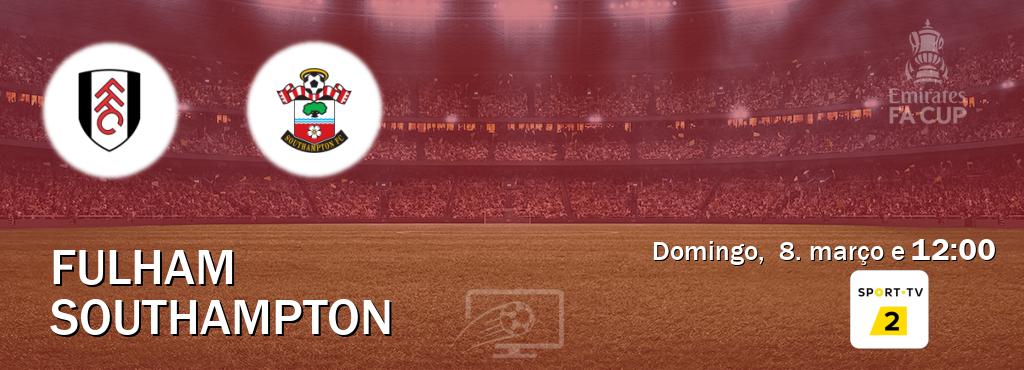 Jogo entre Fulham e Southampton tem emissão Sport TV 2 (domingo,  8. março e  12:00).