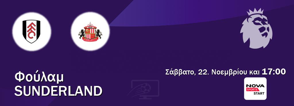 Παρακολουθήστ ζωντανά Φούλαμ - Sunderland από το Nova Sports Start (17:00). Παρακολουθήστ ζωντανά Φούλαμ - Sunderland από το Nova Sports Start (17:00).