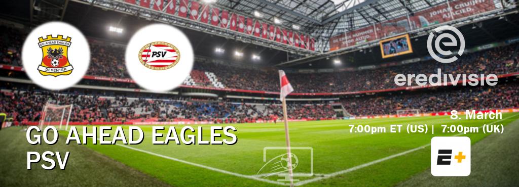 You can watch game live between Go Ahead Eagles and PSV on ESPN+(US).