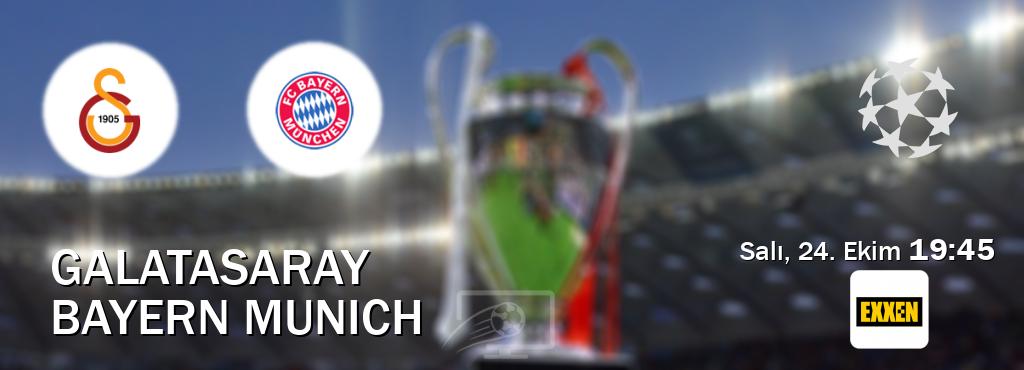 Karşılaşma Galatasaray - Bayern Munich Exxen'den canlı yayınlanacak (Salı, 24. Ekim  19:45).