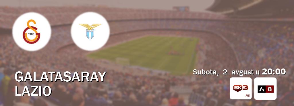 Izravni prijenos utakmice Galatasaray i Lazio pratite uživo na Sportklub 3 i Arena Sport 8 (subota,  2. avgust u  20:00).