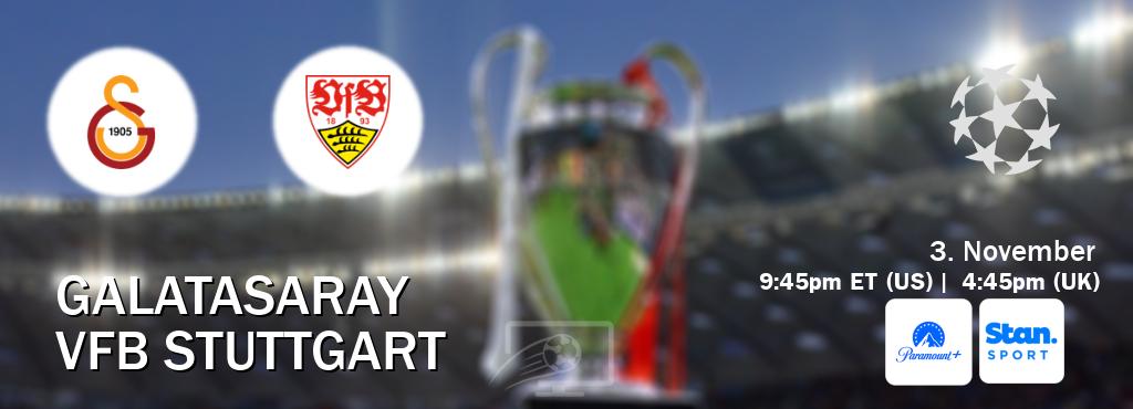 You can watch game live between Galatasaray and VfB Stuttgart on Paramount+(US) and Stan Sport(AU).