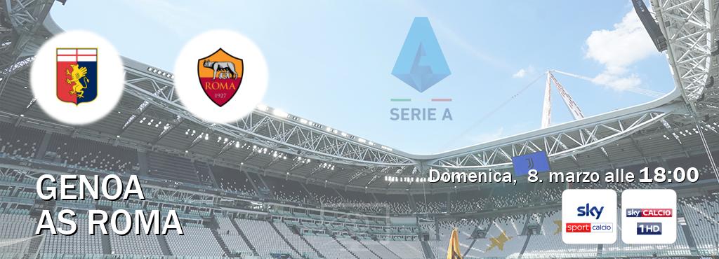 Il match Genoa - AS Roma sarà trasmesso in diretta TV su Sky Sport Calcio e Sky Sport 251 (ore 18:00)