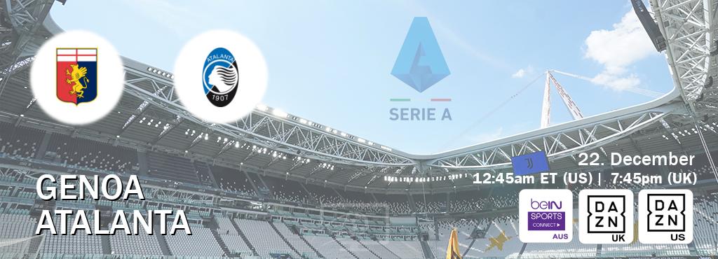 You can watch game live between Genoa and Atalanta on beIN Sports Connect(AU), DAZN UK(UK), DAZN(US). You can watch game live between Genoa and Atalanta on beIN Sports Connect(AU), DAZN UK(UK), DAZN(US).