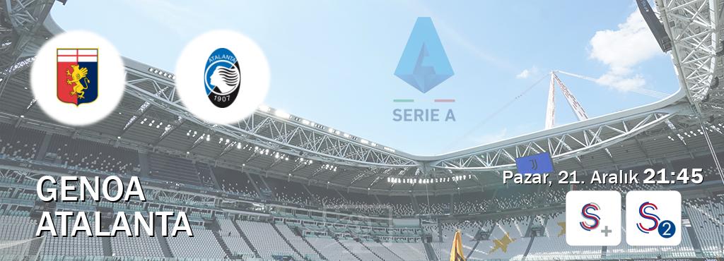 Karşılaşma Genoa - Atalanta S Sport + ve S Sport 2'den canlı yayınlanacak (Pazar, 21. Aralık  21:45).