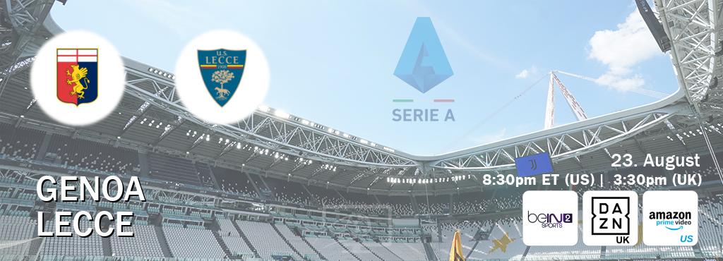 You can watch game live between Genoa and Lecce on beIN SPORTS 2(AU), DAZN UK(UK), Amazon Prime US(US). You can watch game live between Genoa and Lecce on beIN SPORTS 2(AU), DAZN UK(UK), Amazon Prime US(US).
