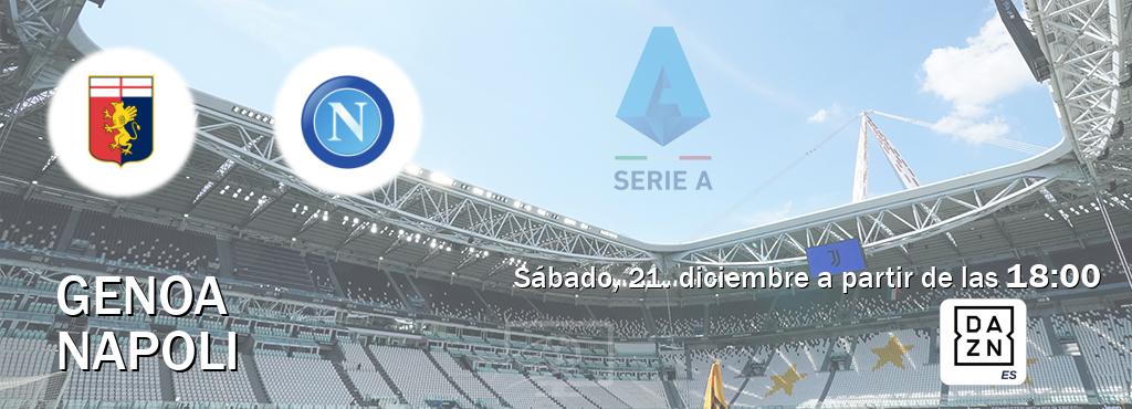 El partido entre Genoa y Napoli será retransmitido por DAZN España (sábado, 21. diciembre a partir de las  18:00).