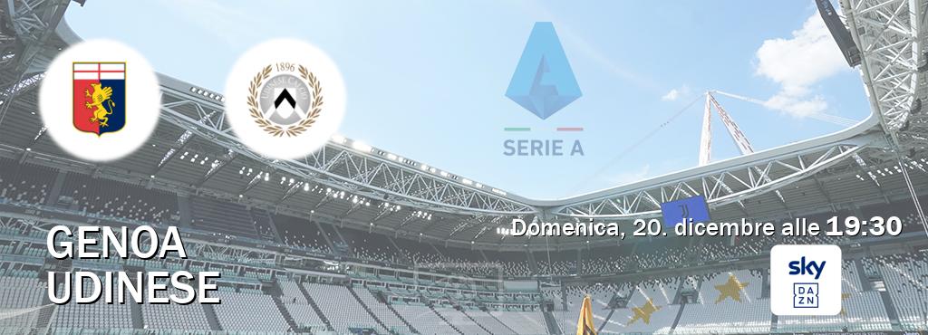 Il match Genoa - Udinese sarà trasmesso in diretta TV su Sky Sport Bar (ore 19:30) Il match Genoa - Udinese sarà trasmesso in diretta TV su Sky Sport Bar (ore 19:30)