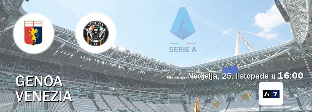 Izravni prijenos utakmice Genoa i Venezia pratite uživo na Arena Sport 7 (nedjelja, 25. listopada u 16:00). Izravni prijenos utakmice Genoa i Venezia pratite uživo na Arena Sport 7 (nedjelja, 25. listopada u 16:00).