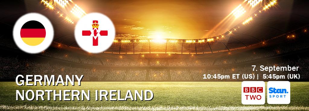 You can watch game live between Germany and Northern Ireland on BBC Two(UK) and Stan Sport(AU). You can watch game live between Germany and Northern Ireland on BBC Two(UK) and Stan Sport(AU).