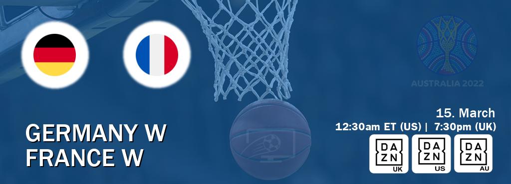 You can watch game live between Germany W and France W on DAZN UK(UK), DAZN(US), DAZN(AU).