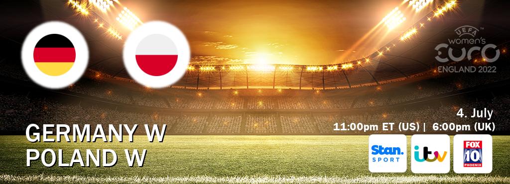 You can watch game live between Germany W and Poland W on Stan Sport(AU), ITV(UK), KSAZ TV(US).