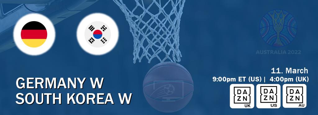 You can watch game live between Germany W and South Korea W on DAZN UK(UK), DAZN(US), DAZN(AU).