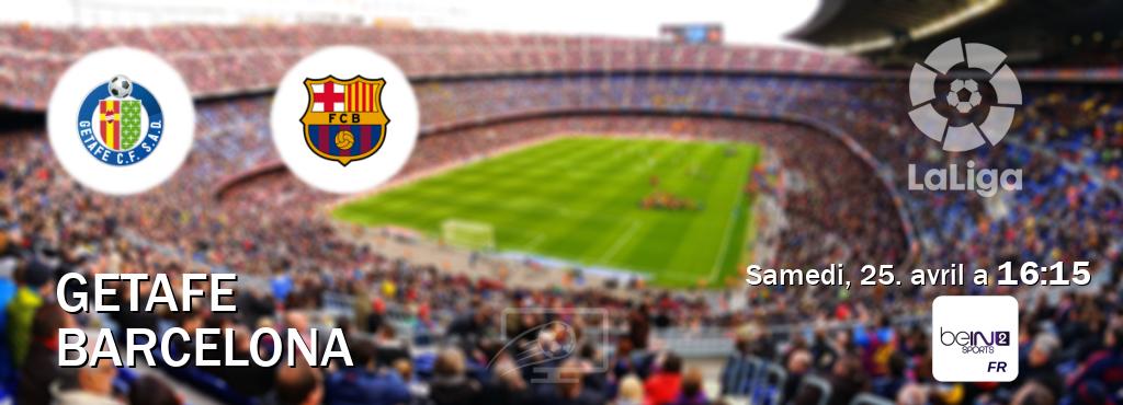 Match entre Getafe et Barcelona en direct à la beIN Sports 2 (samedi, 25. avril a  16:15).