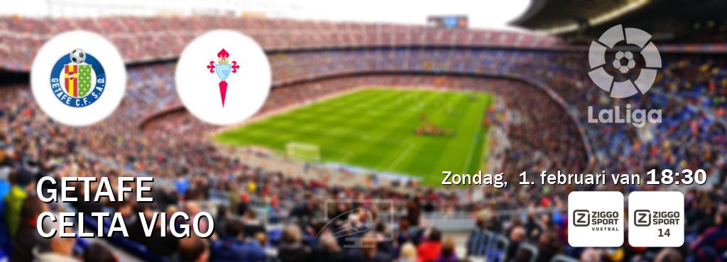 Wedstrijd tussen Getafe en Celta Vigo live op tv bij Ziggo Sport, Ziggo Sport 14 (zondag,  1. februari van  18:30).